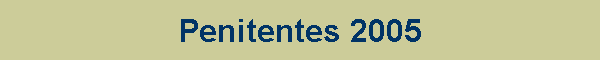 Penitentes 2005