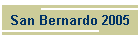 San Bernardo 2005